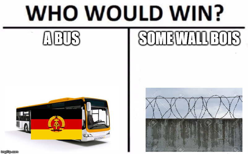 Who Would Win? Meme | A BUS; SOME WALL BOIS | image tagged in memes,who would win | made w/ Imgflip meme maker