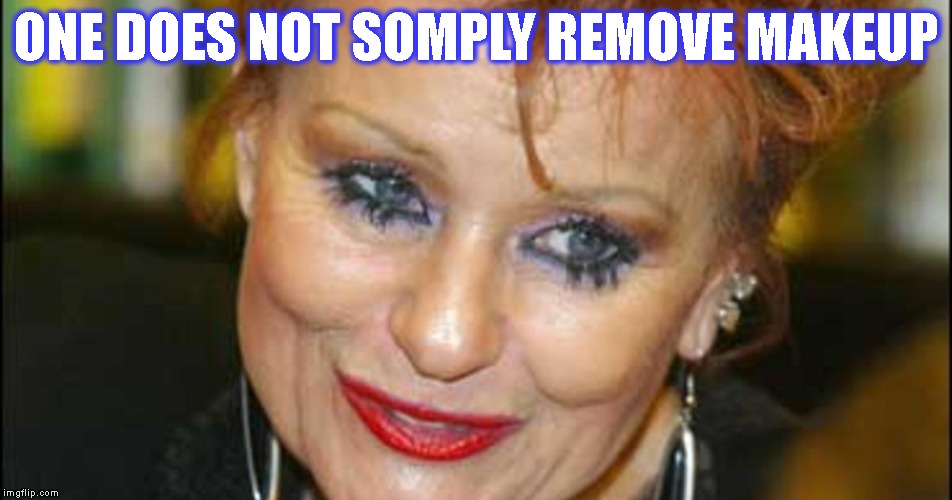 ONE DOES NOT SOMPLY REMOVE MAKEUP | made w/ Imgflip meme maker