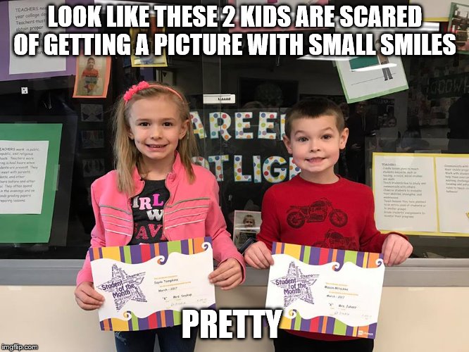 cute | LOOK LIKE THESE 2 KIDS ARE SCARED OF GETTING A PICTURE WITH SMALL SMILES; PRETTY | image tagged in imgflip community,mems,cute kids,beautiful,adorable,cute | made w/ Imgflip meme maker
