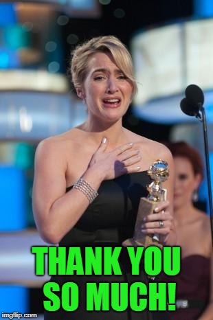 Thank you | THANK YOU SO MUCH! | image tagged in thank you | made w/ Imgflip meme maker