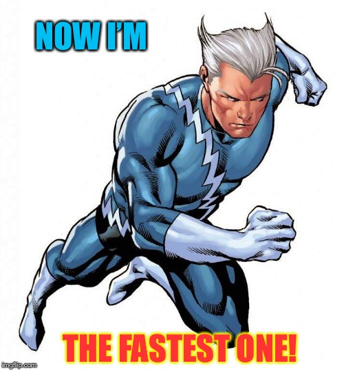 NOW I’M THE FASTEST ONE! | made w/ Imgflip meme maker