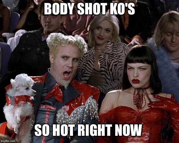 Mugatu So Hot Right Now Meme | BODY SHOT KO'S; SO HOT RIGHT NOW | image tagged in memes,mugatu so hot right now | made w/ Imgflip meme maker