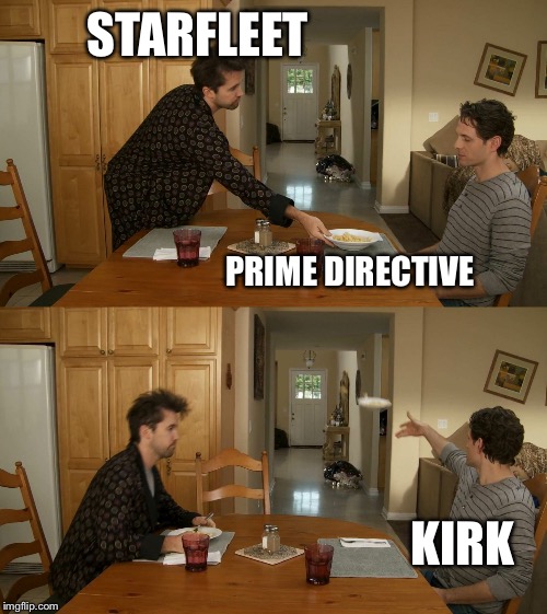 Plate toss | STARFLEET; PRIME DIRECTIVE; KIRK | image tagged in plate toss | made w/ Imgflip meme maker