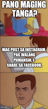 Peter parker reading a book  | PANO MAGING TANGA? MAG POST SA INSTAGRAM, PAG WALANG PUMANSIN, I- SHARE SA FACEBOOK. | image tagged in peter parker reading a book | made w/ Imgflip meme maker