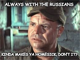 Always with the Russians | ALWAYS WITH THE RUSSIANS; KINDA MAKES YA HOMESICK, DON’T IT? | image tagged in autobots,russian bots,trolls,homesick | made w/ Imgflip meme maker