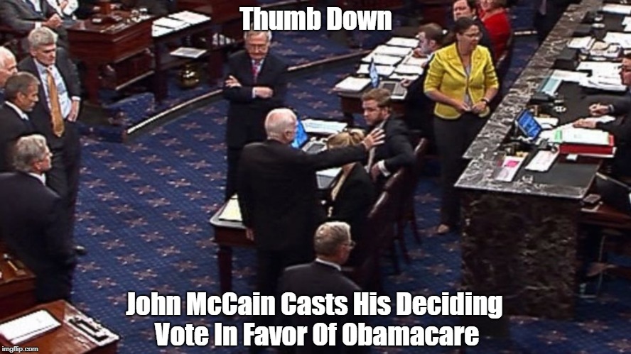 Thumb Down John McCain Casts His Deciding Vote In Favor Of Obamacare | made w/ Imgflip meme maker