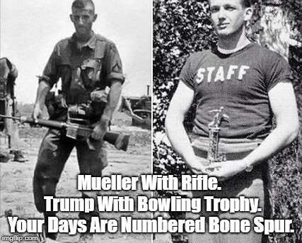 Mueller With Rifle.  Trump With Bowling Trophy. Your Days Are Numbered Bone Spur. | made w/ Imgflip meme maker