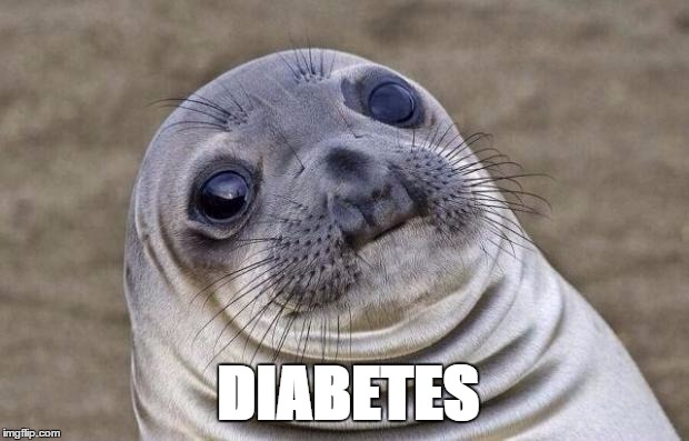 Diabetic Seal | DIABETES | image tagged in memes,awkward moment sealion,diabetes,sea doggo | made w/ Imgflip meme maker