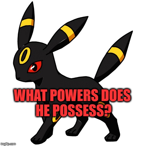 WHAT POWERS DOES HE POSSESS? | made w/ Imgflip meme maker