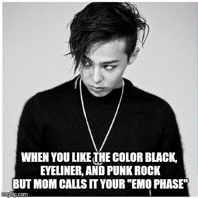 WHEN YOU LIKE THE COLOR BLACK, EYELINER, AND PUNK ROCK BUT MOM CALLS IT YOUR "EMO PHASE" | image tagged in emo guy | made w/ Imgflip meme maker