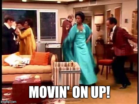 MOVIN' ON UP! | made w/ Imgflip meme maker