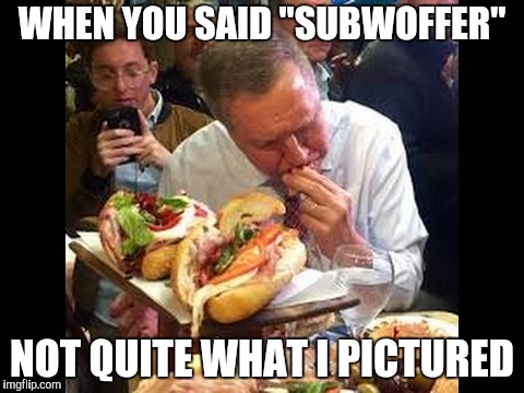 Speaking of Speakers | WHEN YOU SAID "SUBWOFFER"; NOT QUITE WHAT I PICTURED | image tagged in subwoofer,SubSimGPT2Interactive | made w/ Imgflip meme maker