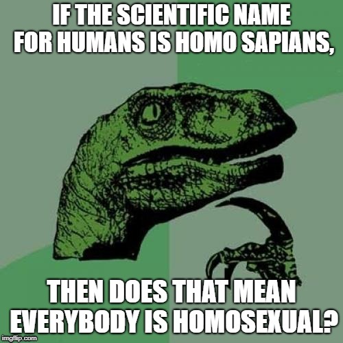 homo-raptor | image tagged in homosexuality,philosoraptor | made w/ Imgflip meme maker