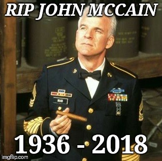 You will be missed | RIP JOHN MCCAIN; 1936 - 2018 | image tagged in john mccain | made w/ Imgflip meme maker