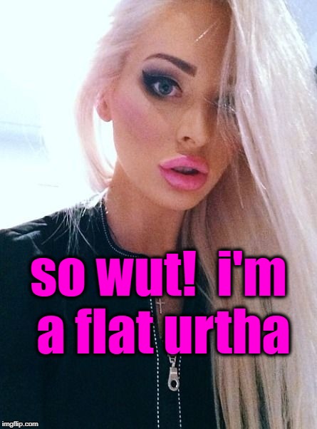 shrug | so wut!  i'm a flat urtha | image tagged in shrug | made w/ Imgflip meme maker