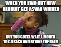 Olivia OMG | WHEN YOU FIND OUT NEW RECRUIT GET ASVAB WAIVED; BUT YOU GOTTA WAIT A MONTH TO GO BACK AND RETAKE THE EXAM | image tagged in olivia omg | made w/ Imgflip meme maker