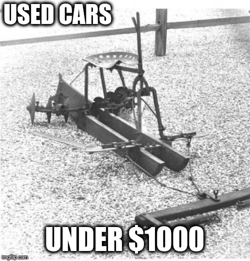 OMG... | USED CARS; UNDER $1000 | image tagged in memes,used cars,1000 | made w/ Imgflip meme maker