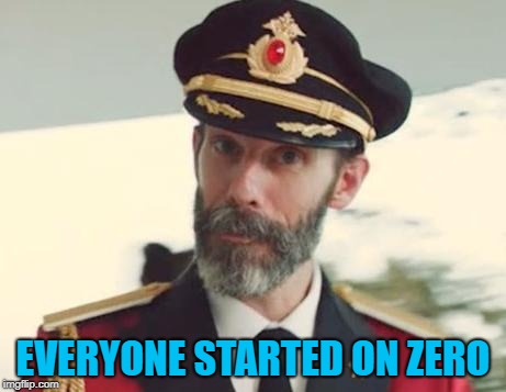 EVERYONE STARTED ON ZERO | made w/ Imgflip meme maker