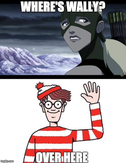 Young Justice "Where's Wally?" | WHERE'S WALLY? OVER HERE | image tagged in wally world,dc comics | made w/ Imgflip meme maker