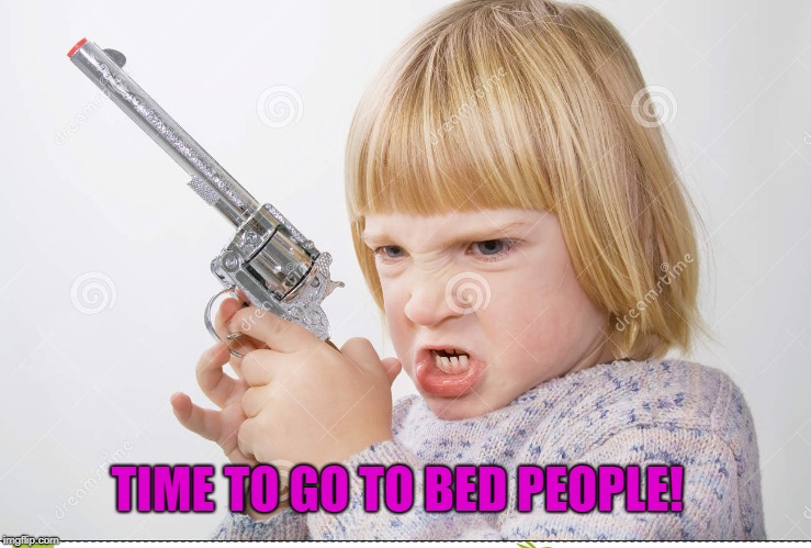 TIME TO GO TO BED PEOPLE! | made w/ Imgflip meme maker