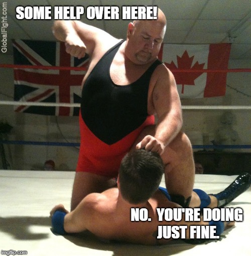 Beating Up | SOME HELP OVER HERE! NO.  YOU'RE DOING JUST FINE. | image tagged in beating up | made w/ Imgflip meme maker
