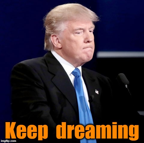 Keep  dreaming | made w/ Imgflip meme maker
