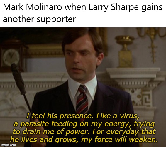 Larry Sharpe vs Marc Molinaro | I feel his presence. Like a virus, a parasite feeding on my energy, trying to drain me of power. For everyday that he lives and grows, my force will weaken. | image tagged in marc molinaro,larry sharpe,the omen,damien thorn,libertarian | made w/ Imgflip meme maker