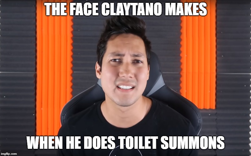 THE FACE CLAYTANO MAKES; WHEN HE DOES TOILET SUMMONS | made w/ Imgflip meme maker