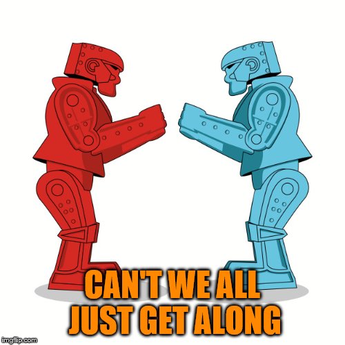 United We Stand... | CAN'T WE ALL JUST GET ALONG | image tagged in division,liberal vs conservative,memes,common sense,debate don't hate | made w/ Imgflip meme maker