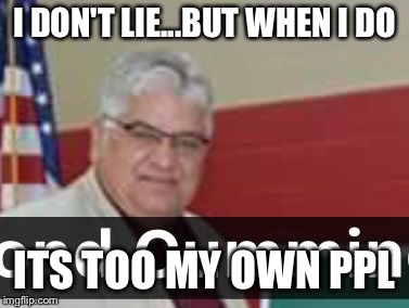 I DON'T LIE...BUT WHEN I DO; ITS TOO MY OWN PPL | image tagged in raymond cummings | made w/ Imgflip meme maker