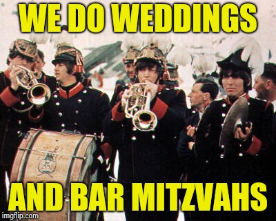 Beatles old school | WE DO WEDDINGS AND BAR MITZVAHS | image tagged in beatles old school | made w/ Imgflip meme maker