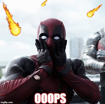 Deadpool Surprised | OOOPS | image tagged in memes,deadpool surprised | made w/ Imgflip meme maker