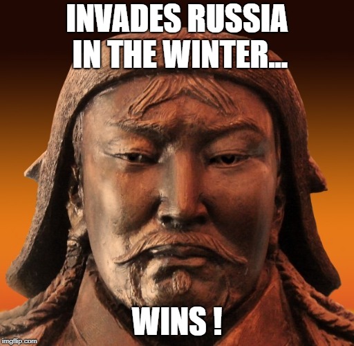 INVADES RUSSIA IN THE WINTER... WINS ! | made w/ Imgflip meme maker