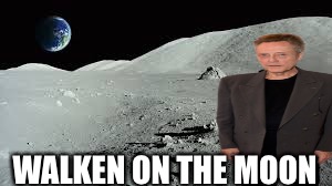 WALKEN ON THE MOON | made w/ Imgflip meme maker