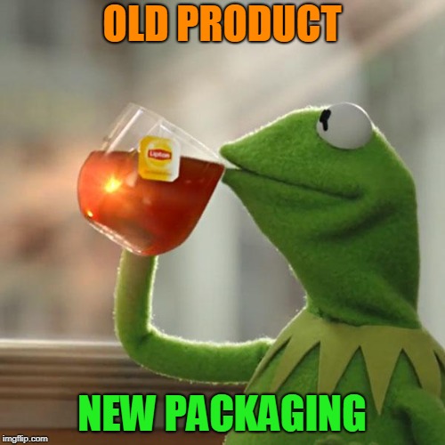 But That's None Of My Business Meme | OLD PRODUCT NEW PACKAGING | image tagged in memes,but thats none of my business,kermit the frog | made w/ Imgflip meme maker