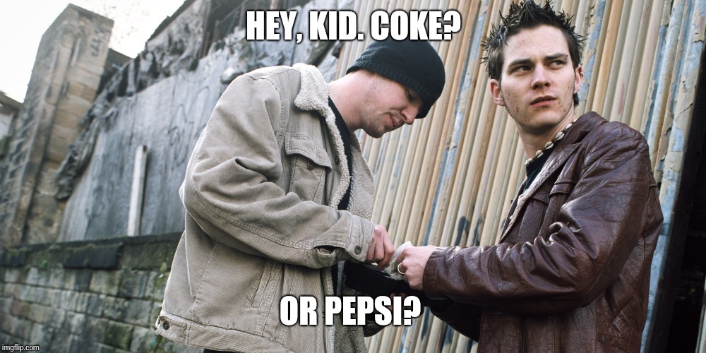 Drug Dealer | HEY, KID. COKE? OR PEPSI? | image tagged in drug dealer | made w/ Imgflip meme maker