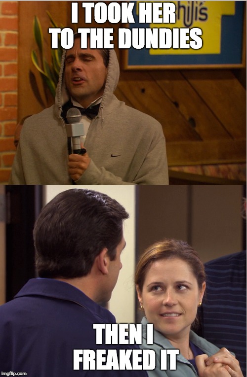 I TOOK HER TO THE DUNDIES; THEN I FREAKED IT | image tagged in the office,michael scott,pam beesly,jim halpert,the dundies,kendrick lamar | made w/ Imgflip meme maker