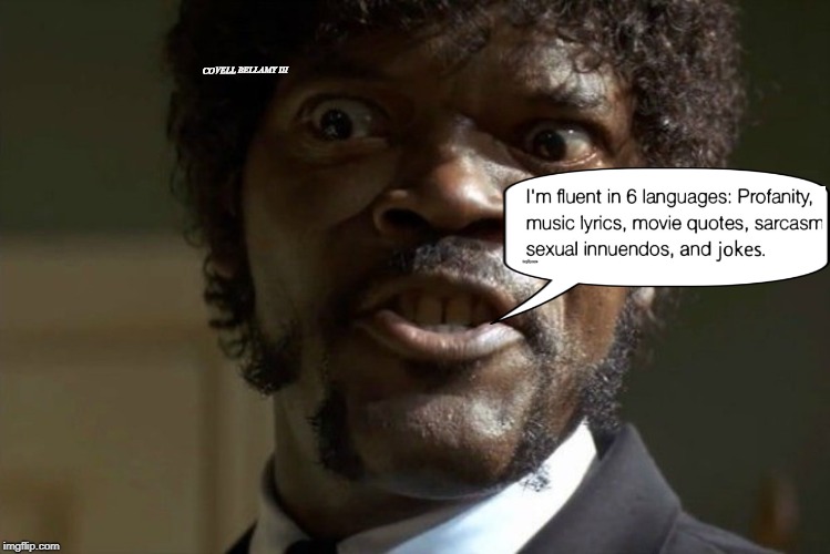 COVELL BELLAMY III | image tagged in fluent jules | made w/ Imgflip meme maker