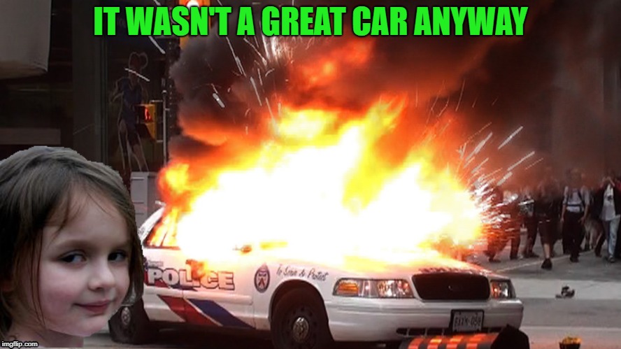 IT WASN'T A GREAT CAR ANYWAY | made w/ Imgflip meme maker