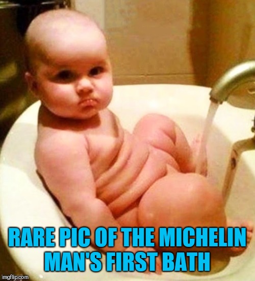  RARE PIC OF THE MICHELIN MAN'S FIRST BATH | image tagged in jbmemegeek,michelin man,cute baby,babies,memes | made w/ Imgflip meme maker