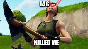 Defaulty boi | LAG KILLED ME | image tagged in defaulty boi | made w/ Imgflip meme maker
