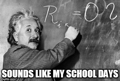Smart | SOUNDS LIKE MY SCHOOL DAYS | image tagged in smart | made w/ Imgflip meme maker