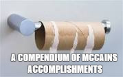 empty toilet paper roll | A COMPENDIUM OF MCCAINS ACCOMPLISHMENTS | image tagged in empty toilet paper roll | made w/ Imgflip meme maker