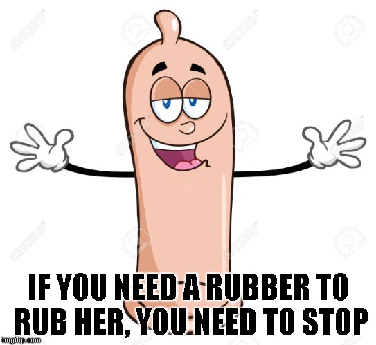 God Designed The Perfect Marriage | IF YOU NEED A RUBBER TO RUB HER, YOU NEED TO STOP | image tagged in marriage,love,relationships,commitment,monogamy,stds | made w/ Imgflip meme maker