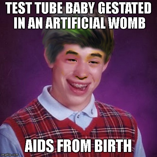 TEST TUBE BABY GESTATED IN AN ARTIFICIAL WOMB AIDS FROM BIRTH | made w/ Imgflip meme maker