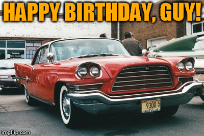 1959 Chrysler 300E | HAPPY BIRTHDAY, GUY! | image tagged in chrysler | made w/ Imgflip meme maker