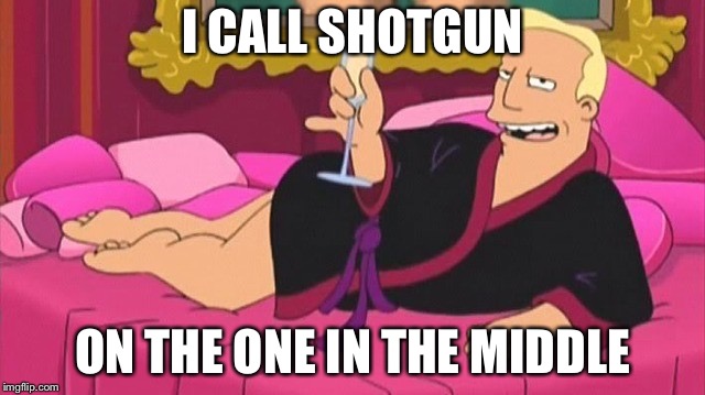 I CALL SHOTGUN ON THE ONE IN THE MIDDLE | made w/ Imgflip meme maker