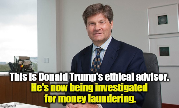 Tee-hee. | This is Donald Trump's ethical advisor. He's now being investigated for money laundering. | image tagged in bobby burchfield,ethics,money laundering,trump | made w/ Imgflip meme maker