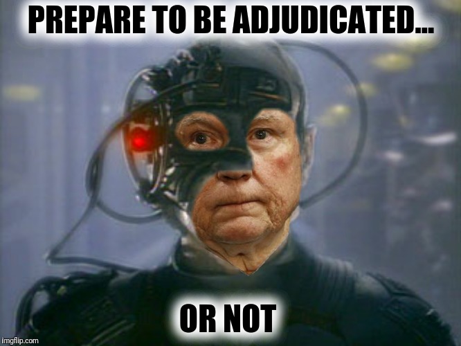 PREPARE TO BE ADJUDICATED... OR NOT | made w/ Imgflip meme maker