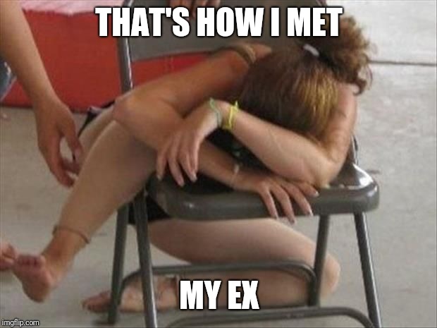 THAT'S HOW I MET MY EX | made w/ Imgflip meme maker